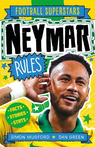 Εκδόσεις Welbeck Publishing Group - Neymar Rules(Football Superstars) - Simon Mugford