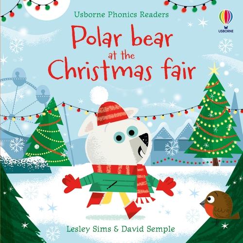 Εκδόσεις Usborne - Polar Bear at the Christmas Fair(Usborne Phonic Readers) - Lesley Sims