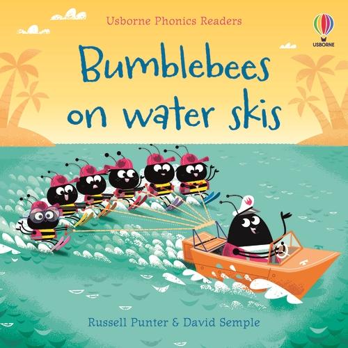 Εκδόσεις Usborne - Bumble bees on water skis(Usborne Phonic Readers) - Lesley Sims