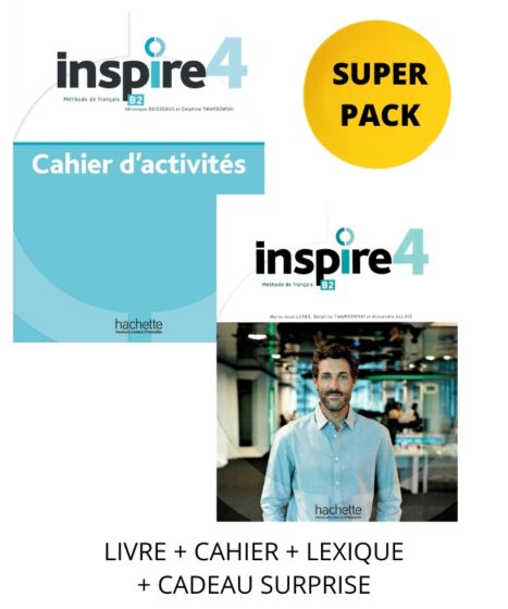 Super Pack Inspire 4(Livre + Cahier +Lexique+Test DELF+Cadeau Suprise) - Hachette