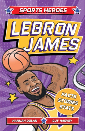 Εκδόσεις Welbeck Publishing Group - LeBron James (Sports Heroes) - Hannah Dolan