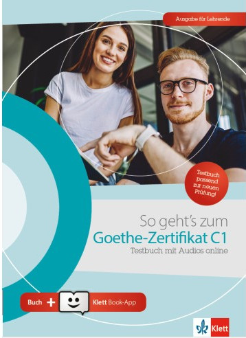 Klett - So geht's zum Goethe-Zertifikat C1, Testbuch-Ausgabe für Lehrende mit Audios online + Klett Book-App (12μηνη χρήση)