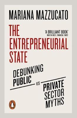 Εκδόσεις Penguin - The Entrepreneurial State - Mariana Mazzucato