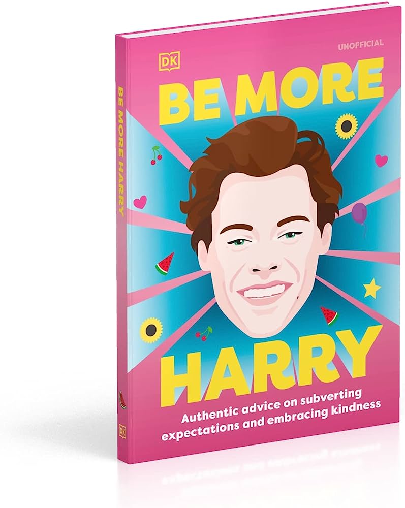 Εκδόσεις DK - Be More Harry Styles(Authentic Advice on Subverting Expectations and Embracing Kindness)