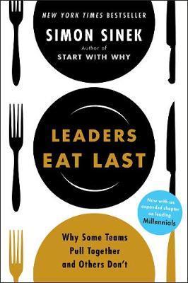 Publisher Penguin - Leaders eat Last:Why Some Teams Pull Together and Others Dont - Simon Sinek