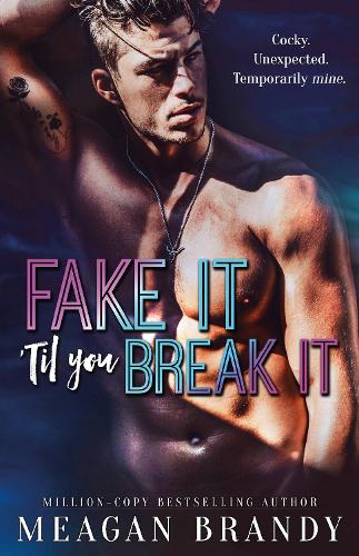 Εκδόσεις Orion Publishing Co - Fake It 'Til You Break It - Meagan Brandy