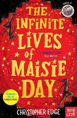 Εκδόσεις Nosy Crow - The Infinite Lives of Maisie Day - Christopher Edge