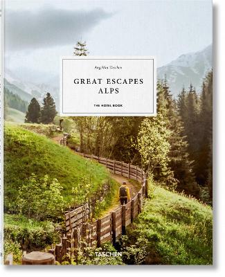 Publisher:Taschen  - Great Escapes Alps (The Hotel Book) - Angelika Taschen