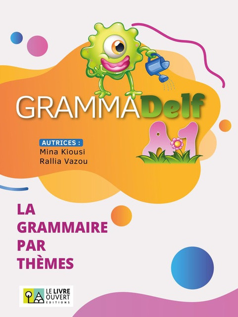 Εκδόσεις Le Livre Ouvert - Grammadelf A1 - La grammaire par thèmes(Βιβλίο Μαθητή)