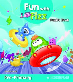 Hamilton House - Fun with Little Fizz Pre-Junior - Pupil's Book (Βιβλίο Μαθητή)