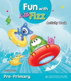 Hamilton House - Fun with Little Fizz Pre-Junior - Activity Book(Ασκήσεων Μαθητή)