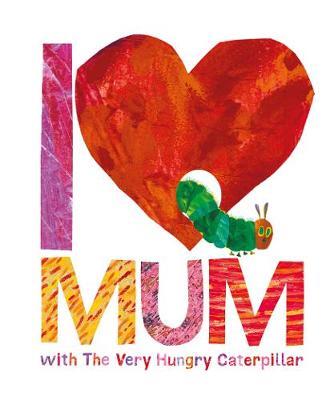 Εκδόσεις Penguin - I Love Mum with the Very Hungry Caterpillar - Eric Carle