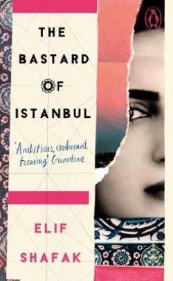 The Bastard of Istanbul - Elif Shafak