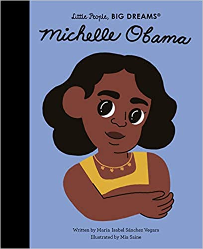 Εκδόσεις Frances Lincoln - Little People, Βig Dreams(Michelle Obama Volume 62) - Maria Isabel Sanchez Vegara