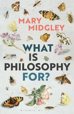 Εκδόσεις Bloomsbury - What Is Philosophy for? - Mary Midgley