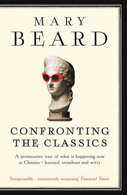 Εκδόσεις Profile Books - Confronting the Classics - Mary Beard