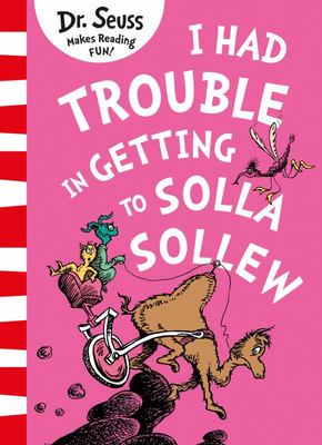 Εκδόσεις HarperCollins - I Had Trouble in Getting to Solla Sollew - Dr. Seuss