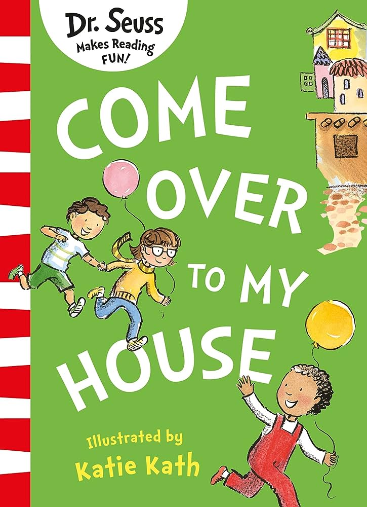 Εκδόσεις HarperCollins - Come Over To My House - Dr. Seuss