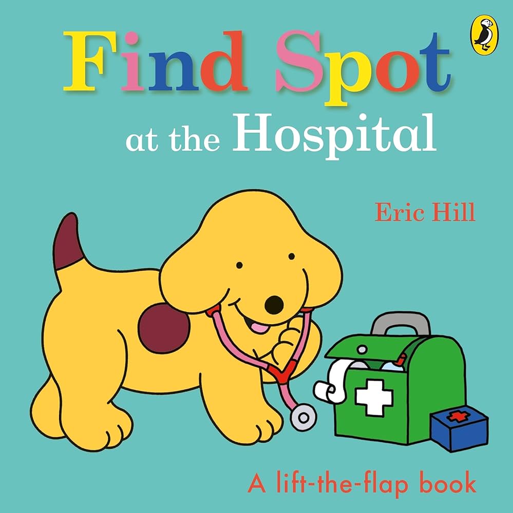 Εκδόσεις Penguin Random House - Find Spot at the Hospital (Spot) - Eric Hill