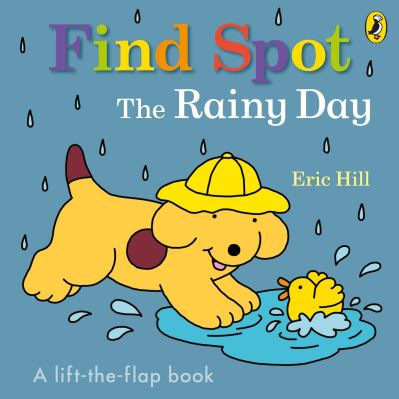 Εκδόσεις Penguin Random House - Find Spot The Rainy Day (Spot) - Eric Hill
