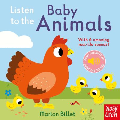 Εκδόσεις Nosy Crow - Listen to the Baby Animals - Marion Billet