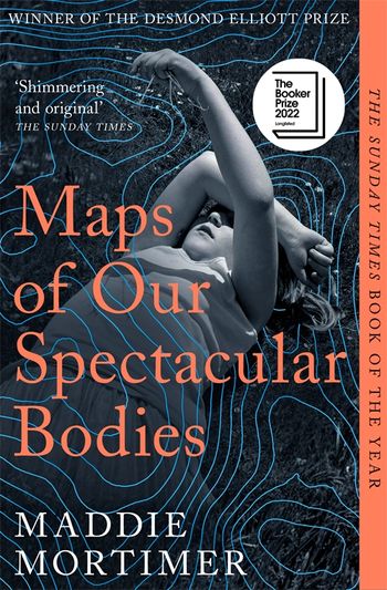 Εκδόσεις Pan Macmillan - Maps of Our Spectacular Bodies - Maddie Mortimer