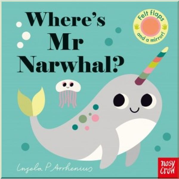 Εκδόσεις Nosy Crow - Where's Mr Narwhal? - Ingela P Arrhenius