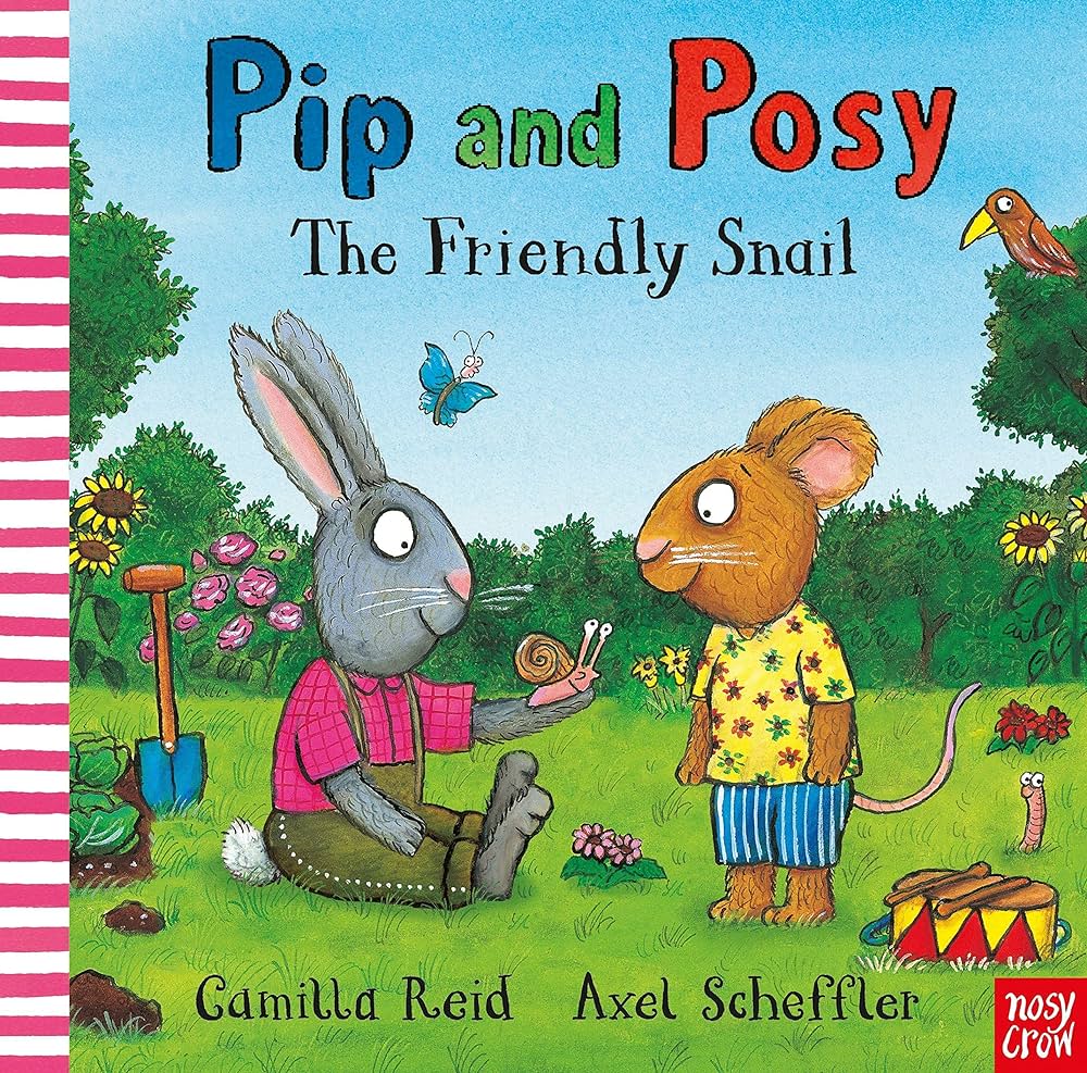 Εκδόσεις Nosy Crow - Pip and Posy:The Friendly Snail - Camilla Reid