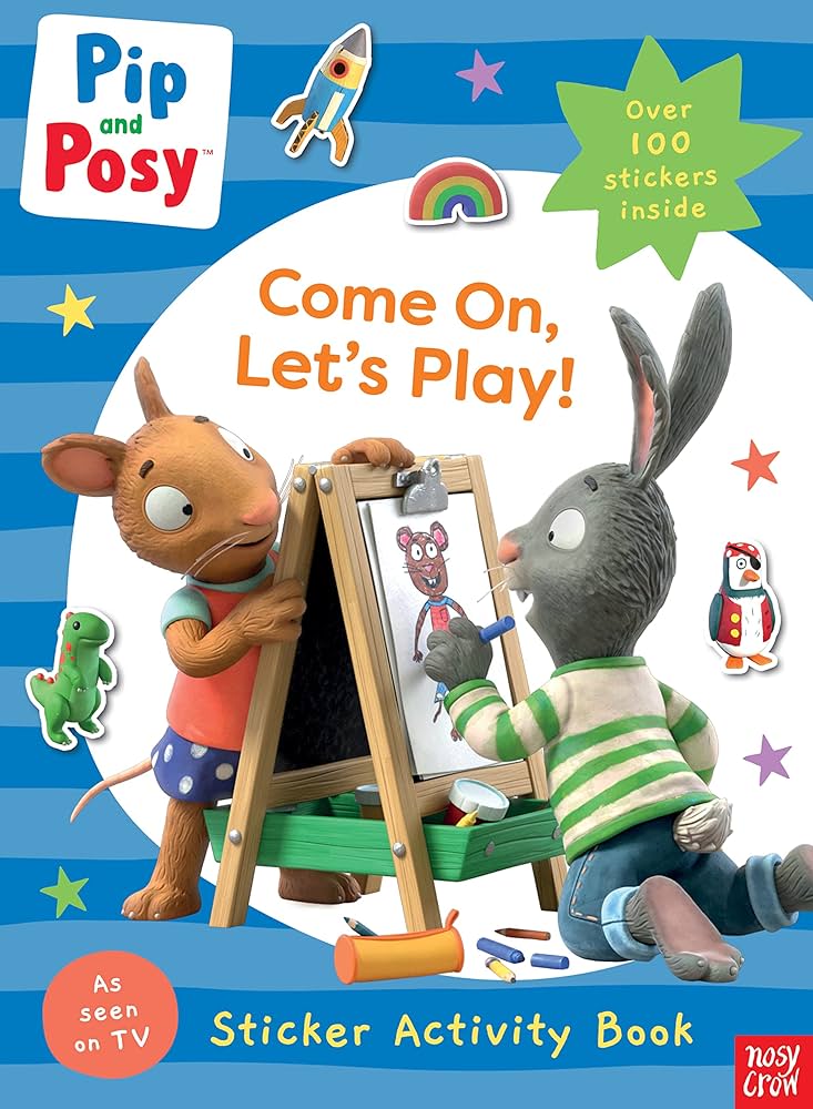 Εκδόσεις Nosy Crow - Pip and Posy:Come On, Let's Play! - Axel Scheffler