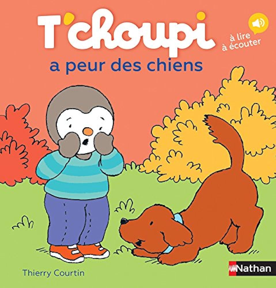 Εκδόσεις Nathan - T'choupi a Peur des Chiens - Thierry Courtin