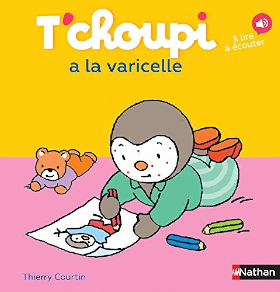 Εκδόσεις Nathan - T'choupi a la varicelle - Thierry Courtin