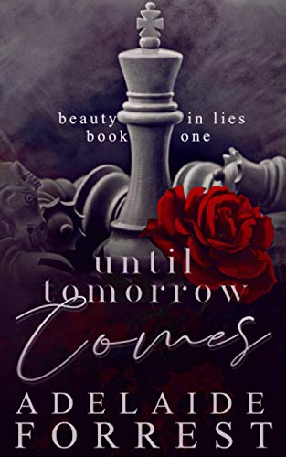 Εκδόσεις Independently Published - Until Tomorrow Comes (Beauty in Lies Book 1) -  Adelaide Forrest