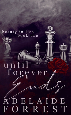 Εκδόσεις Independently Published - Until Forever Ends (Beauty in Lies Book 2) -  Adelaide Forrest