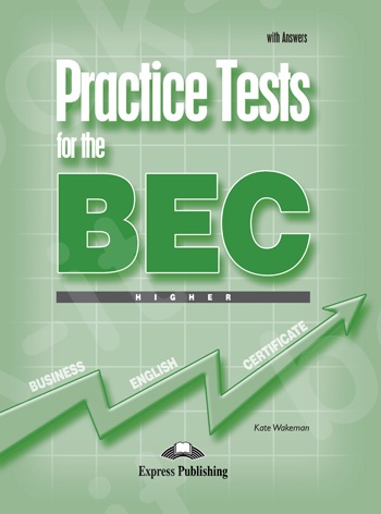 Practice Tests for the BEC Higher - Student's Book with answers (Βιβλίο Μαθητή με απαντήσεις)