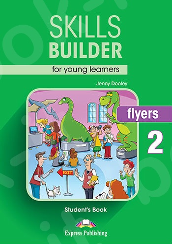 Skills Builder FLYERS 2 - Student's Book (Βιβλίο Μαθητή) - Revised 2018