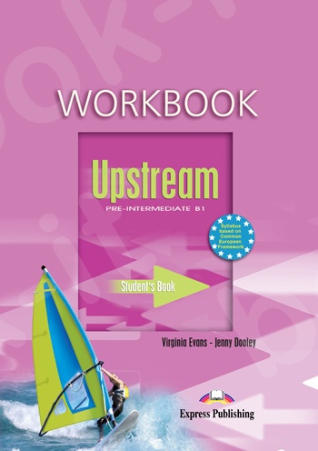 Upstream Pre-Intermediate B1  -  Workbook (Βιβλίο Ασκήσεων Μαθητή)