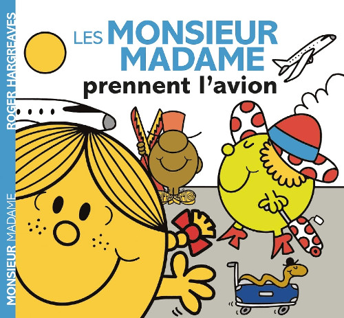 Εκδόσεις Hachette - Collection Monsieur Madame(Mr Men & Little Miss):Prennent l'avion - Roger Hargreaves