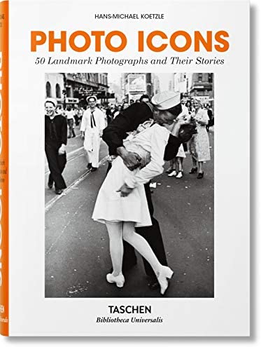 Εκδόσεις Taschen - Photo Icons.50 Landmark Photographs and Their Stories(Bibliotheca Universalis) - Hans-Michael Koetzle