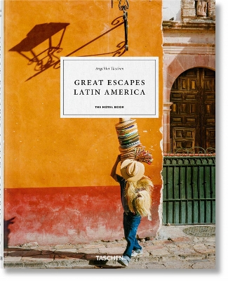 Publisher:Taschen  - Great Escapes Latin America (The Hotel Book) - Angelika Taschen