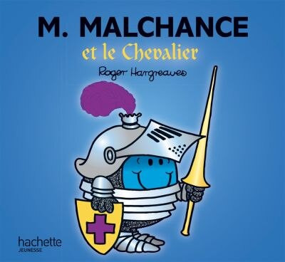 Εκδόσεις Hachette - Collection Monsieur Madame(M. Malchance et le chevalier)