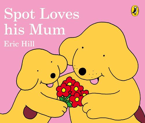 Εκδόσεις Warne - Spot Loves His Mum - Eric Hill