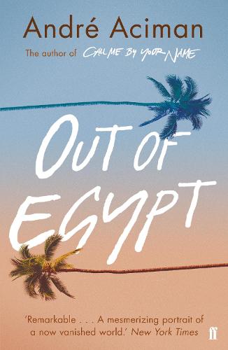 Εκδόσεις Faber & Faber - Out of Egypt - Andre Aciman