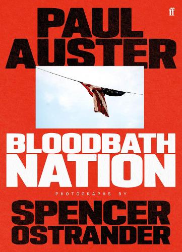 Εκδόσεις Faber & Faber - Bloodbath Nation - Paul Auster