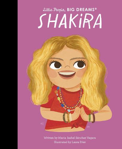 Εκδόσεις Frances Lincoln - Little People, Βig Dreams(Shakira) - Maria Isabel Sanchez Vegar