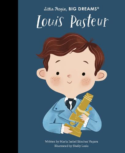 Εκδόσεις Frances Lincoln - Little People, Βig Dreams(Louis Pasteur) - Maria Isabel Sanchez Vegar