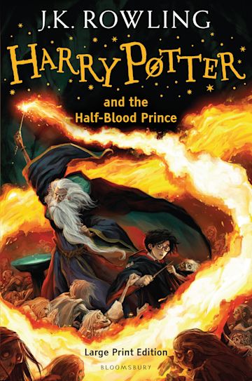 Publisher:Bloomsbury Publishing - Harry Potter and the Half-Blood Prince (Large Print Edition) - J.K. Rowling