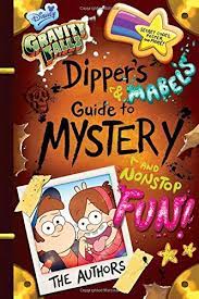 Εκδόσεις Disney Publishing Worldwide - Gravity Falls:Dippers and Mabels Guide to Mystery and Nonstop Fun! - Rob Renzetti