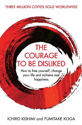 Εκδόσεις Atlantic Books - The Courage To Be Disliked - Ichiro Kishimi,Fumitake Koga