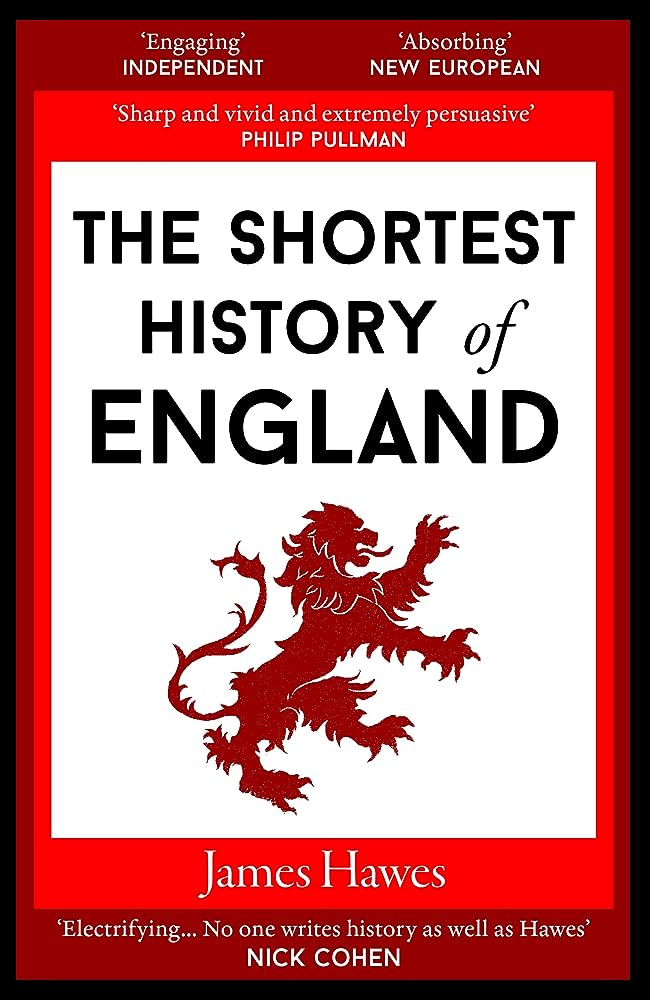 Εκδόσεις Old Street Publishing - The Shortest History of England(Shortest History 3) - James Hawes