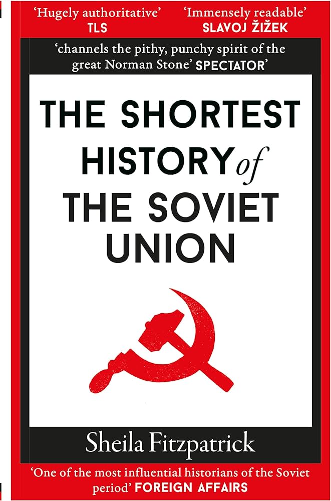 Εκδόσεις Old Street Publishing - The Shortest History of the Soviet Union - Sheila Fitzpatrick